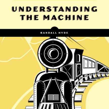 Write Great Code, Volume 1, 2nd Edition: Understanding the Machine