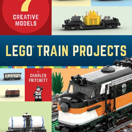 Lego Train Projects: 7 Creative Models