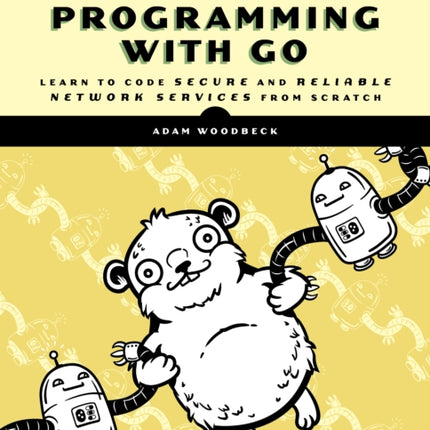 Network Programming With Go: Code Secure and Reliable Network Services from Scratch