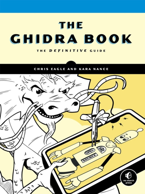 The Ghidra Book: A Definitive Guide