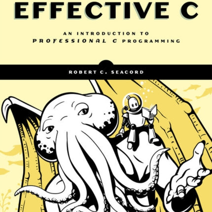 Effective C: An Introduction to Professional C Programming