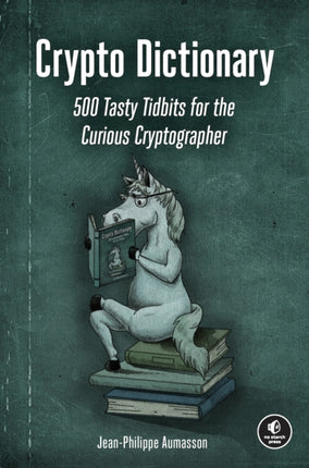 Crypto Dictionary: 500 Tasty Tidbits for the Curious Cryptographer