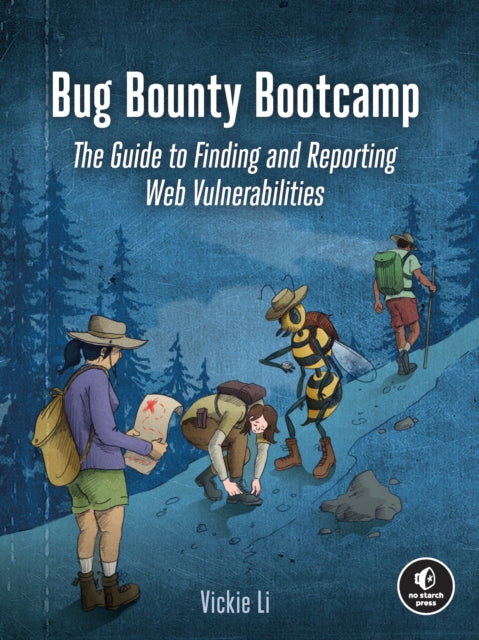 Bug Bounty Bootcamp: The Guide to Finding and Reporting Web Vulnerabilities