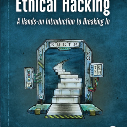 Ethical Hacking: A Hands-on Introduction to Breaking In