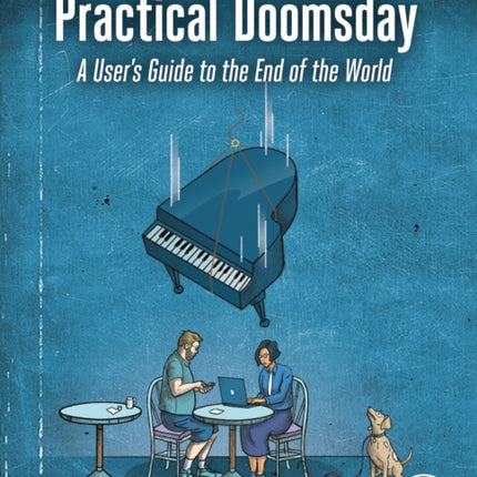 Practical Doomsday: A User's Guide to the End of the World