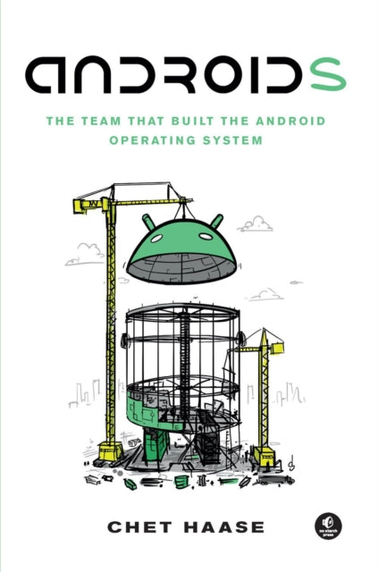 Androids: The Team that Built the Android Operating System