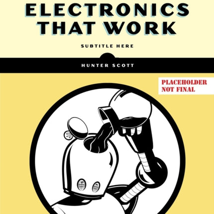 Designing Electronics That Work