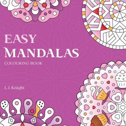 Easy Mandalas Colouring Book: 50 Original Mandala Designs For Fun & Relaxation