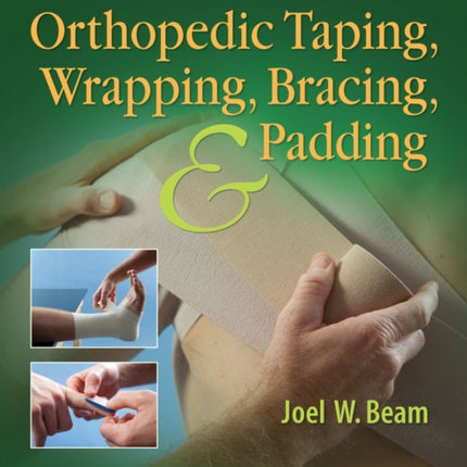 Orthopedic Taping, Wrapping, Bracing, and Padding