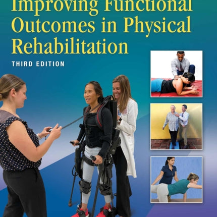 Improving Functional Outcomes in Physical Rehabilitation