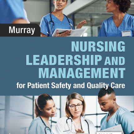 Nursing Leadership and Management for Patient Safety and Quality Care