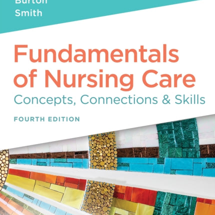 Study Guide for Fundamentals of Nursing Care: Concepts, Connections & Skills