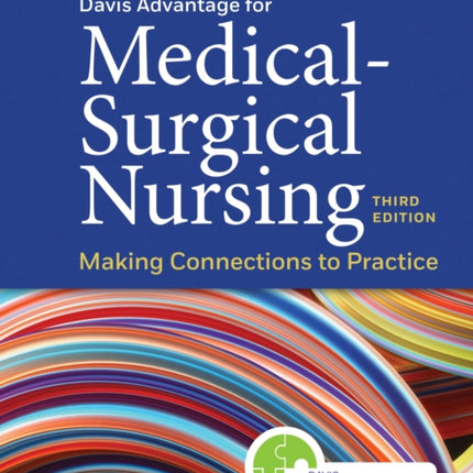 Davis Advantage for Medical-Surgical Nursing: Making Connections to Practice