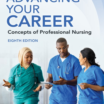 Advancing Your Career: Concepts of Professional Nursing