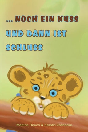 ... noch ein Kuss und dann ist Schluss:
