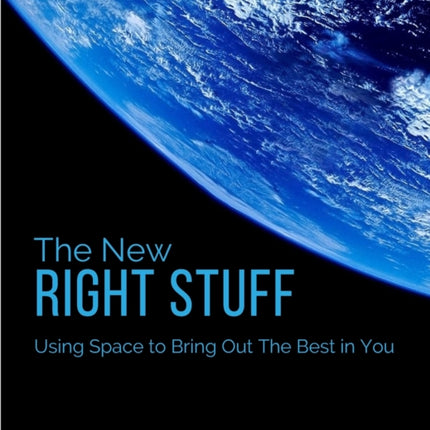 The New Right Stuff: Using Space to Bring Out the Best in You