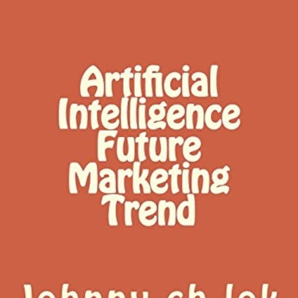 Artificial Intelligence Future Marketing Trend