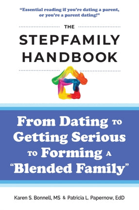 The Stepfamily Handbook: From Dating, to Getting Serious, to forming a  Blended Family