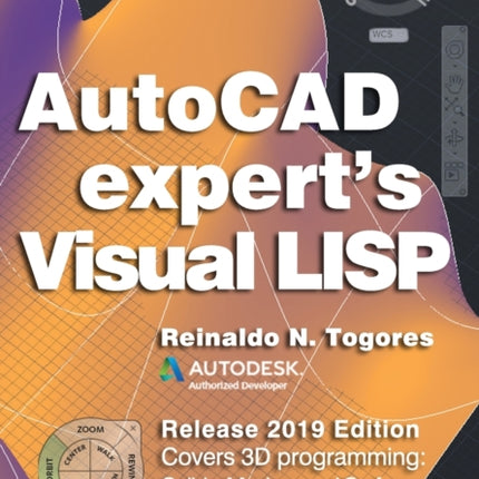 AutoCAD Expert's Visual LISP: Release 2019 Edition.