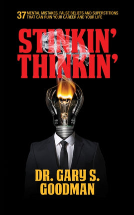 Stinkin' Thinkin': 37 Mental Mistakes, False