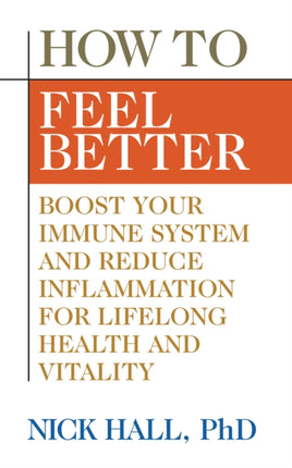 How to Feel Better: Boost Your Immune System and