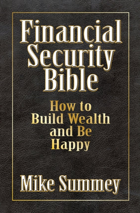 The Financial Security Bible: How to Build Wealth
