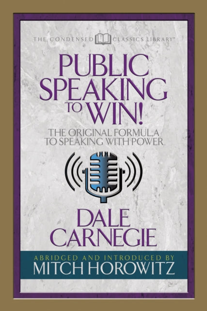 Public Speaking to Win (Condensed Classics): The