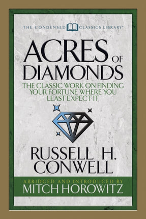 Acres of Diamonds (Condensed Classics): The