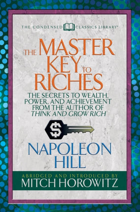 The Master Key to Riches (Condensed Classics):