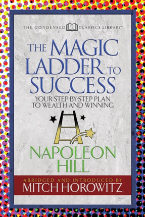 The Magic Ladder to Success (Condensed Classics):