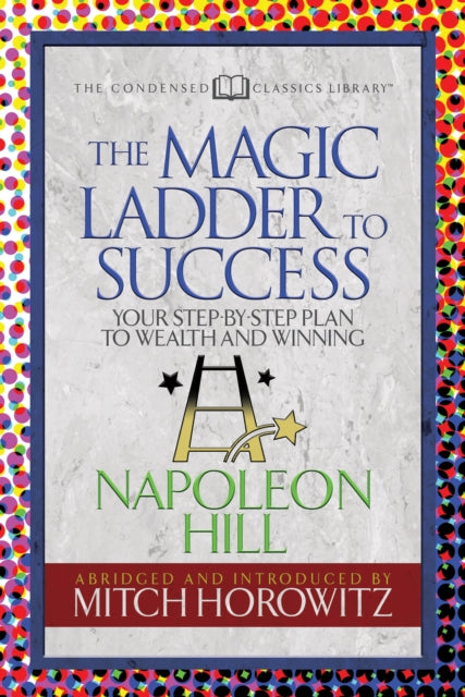The Magic Ladder to Success (Condensed Classics):