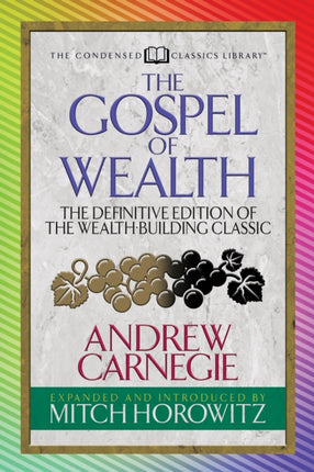 The Gospel of Wealth (Condensed Classics): The