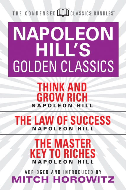 Napoleon Hill's Golden Classics (Condensed
