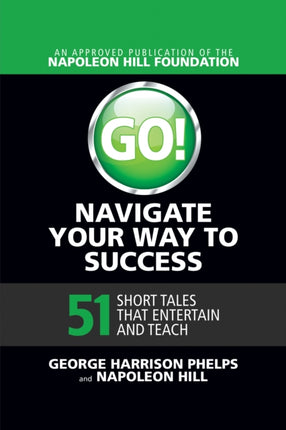 Go! Navigate Your Way to Success: 51 Short Tales