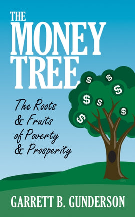 The Money Tree: The Roots & Fruits of Poverty &