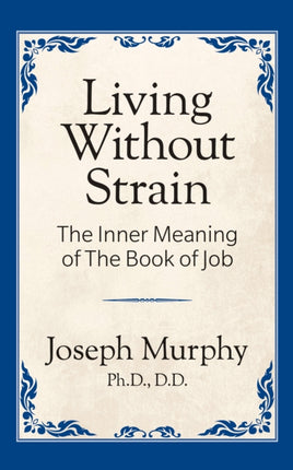 Living Without Strain: The Inner Meaning of the