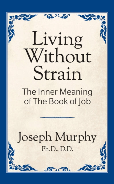 Living Without Strain: The Inner Meaning of the