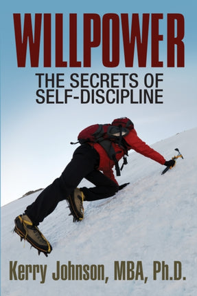 Willpower: The Secrets of Self-Discipline
