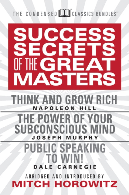 Success Secrets of the Great Masters (Condensed