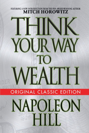 Think Your Way to Wealth (Original Classic
