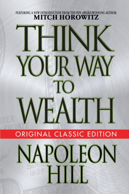 Think Your Way to Wealth (Original Classic