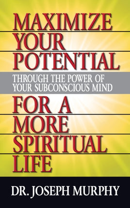 Maximize Your Potential Through the Power of Your