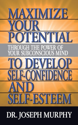 Maximize Your Potential Through the Power of Your