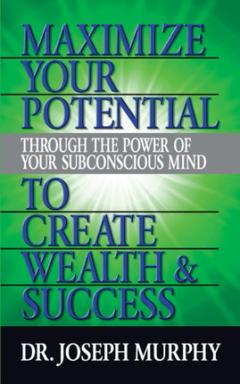 Maximize Your Potential Through the Power of Your