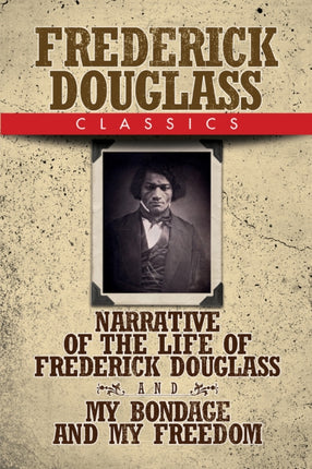 Frederick Douglass Classics: Narrative of the