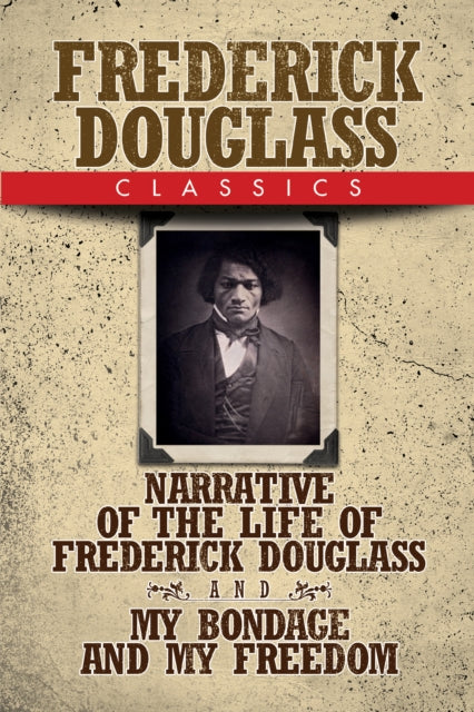 Frederick Douglass Classics: Narrative of the