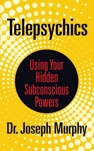 Telepsychics: Using Your Hidden Subconscious