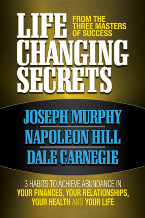 Life Changing Secrets From the Three Masters of