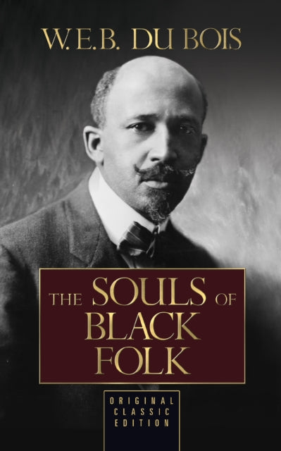 The Souls of Black Folk (Original Classic