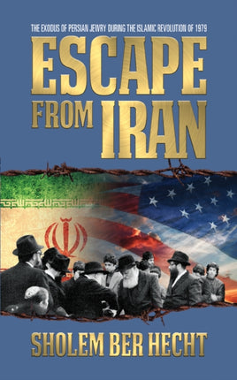 Escape From Iran: The Exodus of Persian Jewry